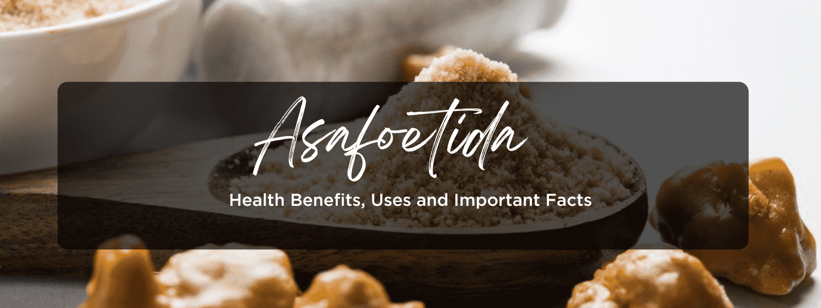 Asafoetida Health Benefits, Uses and Important Facts PotsandPans India
