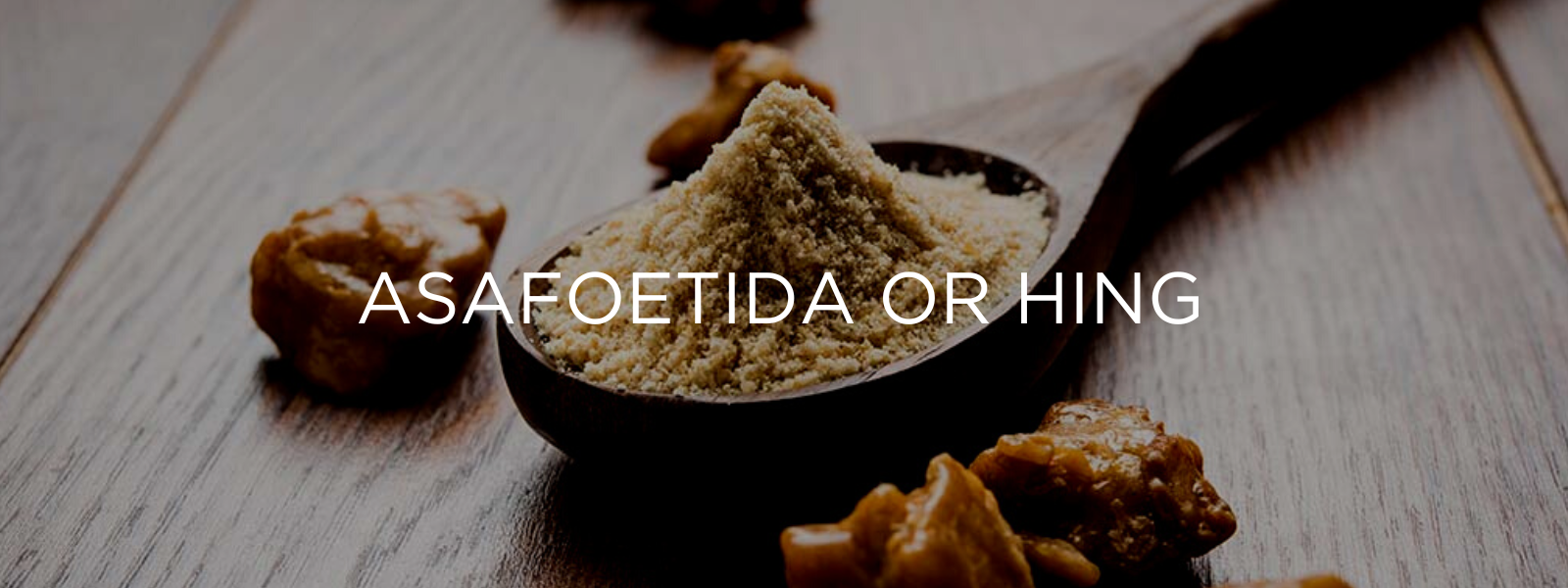 Asafoetida or Hing- Health Benefits, Uses and Important Facts