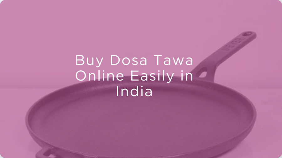 Buy Dosa Tawa Online Easily in India