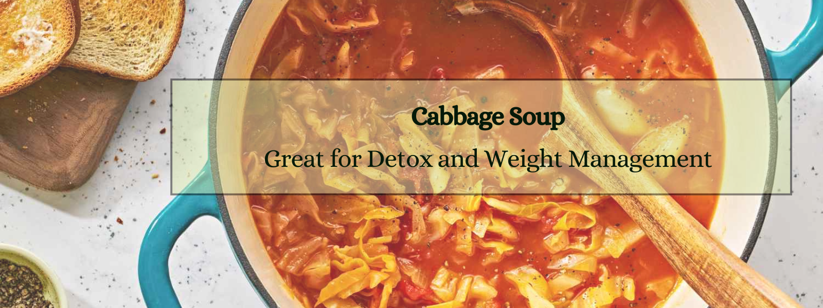 Why Cabbage Soup is Great for Detox and Weight Management