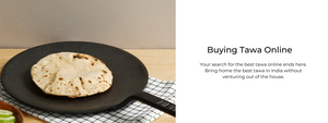 Enjoy The Comfort Of Buying Tawa Online