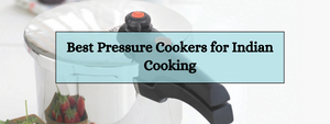 The Best Pressure Cookers for Indian Cooking