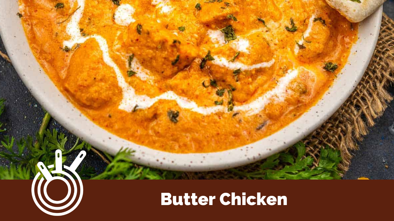 Best Butter Chicken recipe - PotsandPans India