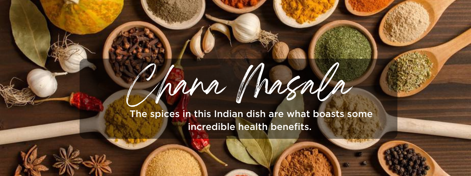 Chana Masala - Health Benefits, Uses and Important Facts