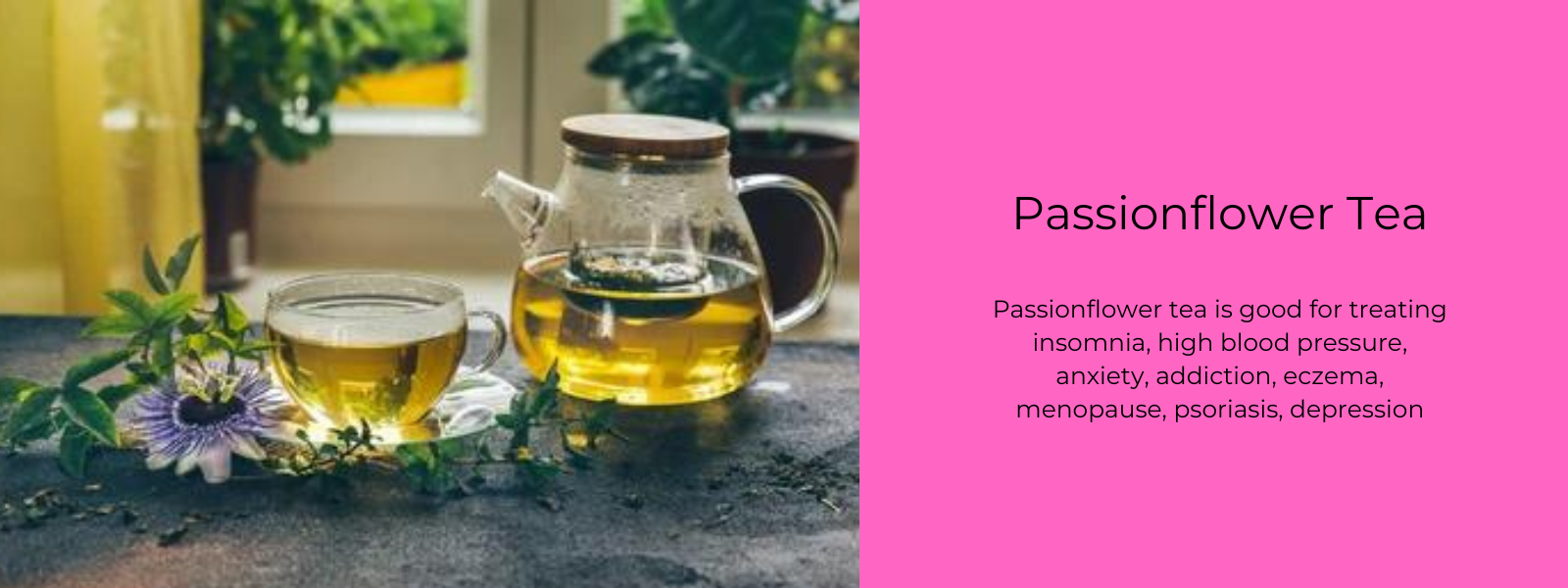 Passionflower Tea - Health Benefits, Uses and Important Facts