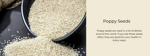 Poppy Seeds - Health Benefits, Uses and Important Facts
