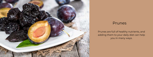 Prunes  - Health Benefits, Uses and Important Facts