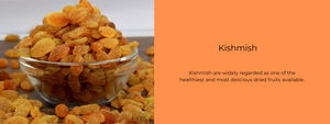 Kishmish - Health Benefits, Uses and Important Facts