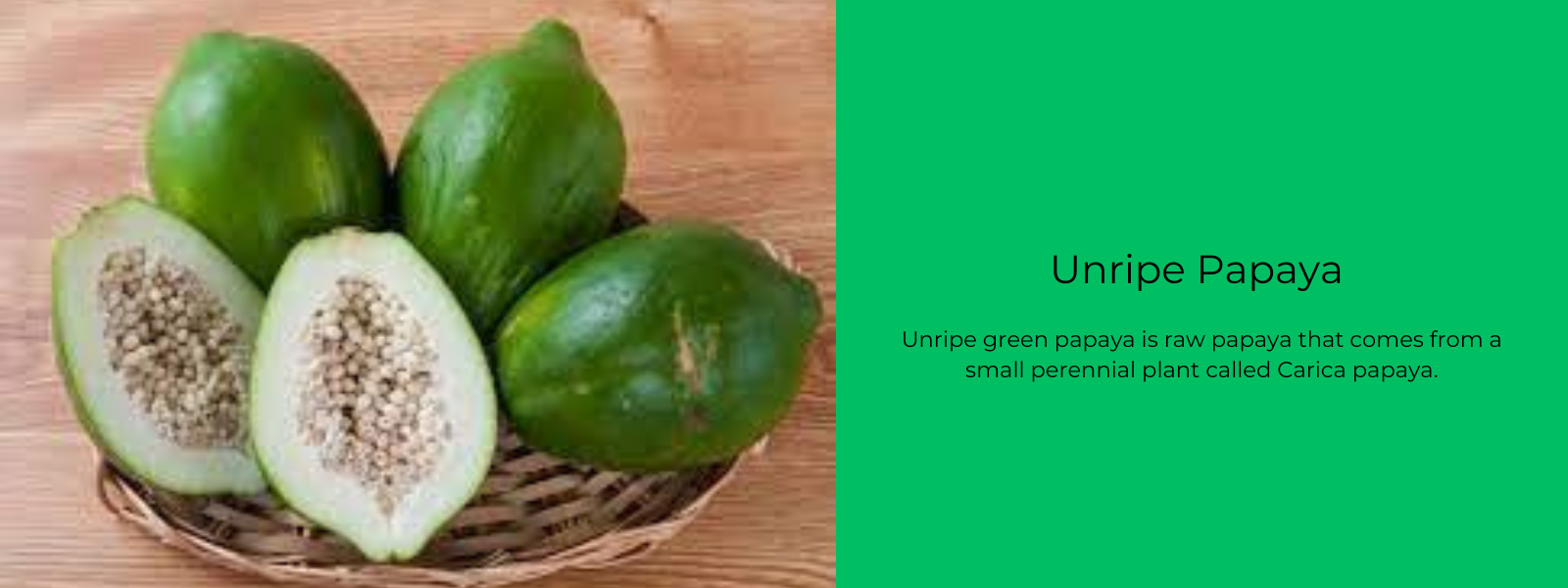 Unripe papaya deals