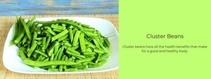 Cluster Beans – Health Benefits, Uses and Important Facts