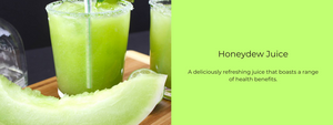 Honeydew Juice – Health Benefits, Uses and Important Facts