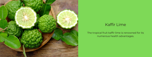 Kaffir Lime – Health Benefits, Uses and Important Facts