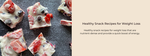 Easy to prepare healthy snack recipes for weight loss