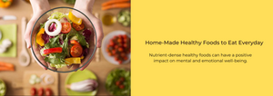Easy and Delicious Home-Made Healthy Foods to Eat Everyday