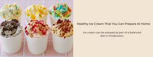 Healthy Ice Cream That You Can Prepare At Home