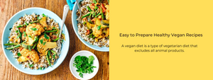Easy to Prepare Healthy Vegan Recipes