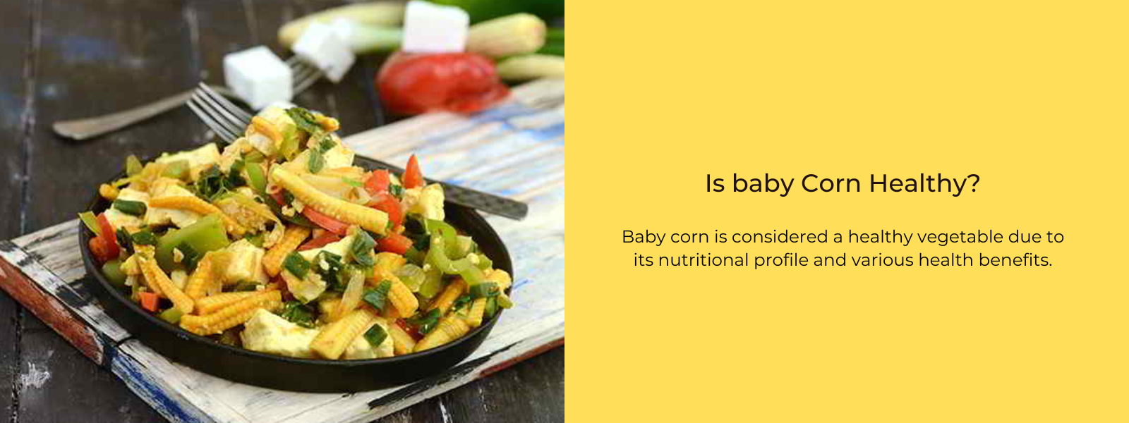 Is Baby Corn Healthy?