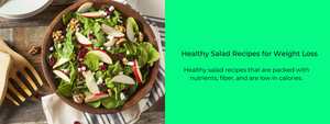Healthy Salad Recipes for Weight Loss