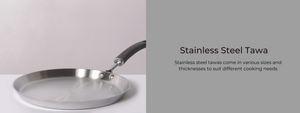 Stainless Steel Tawa: The Best Cookware For Indian Cooking