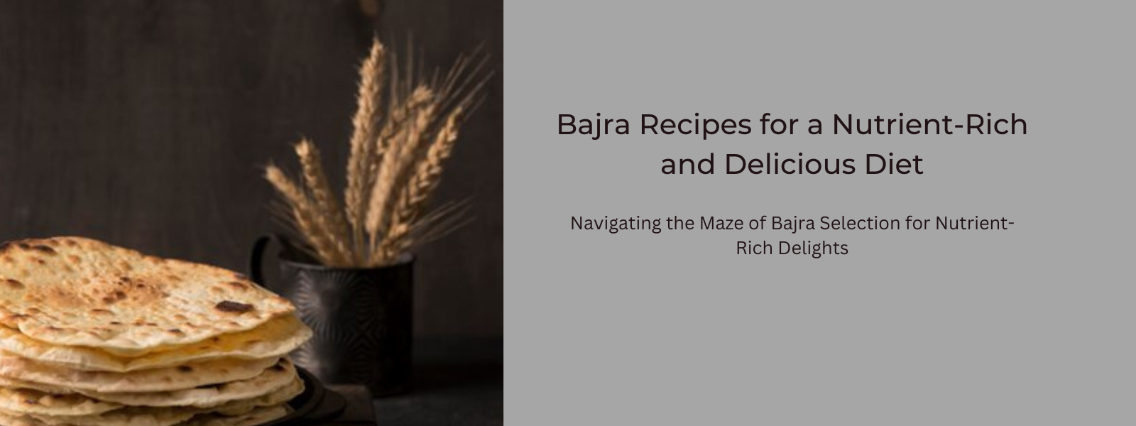 Bajra Recipes for a Nutrient-Rich and Delicious Diet