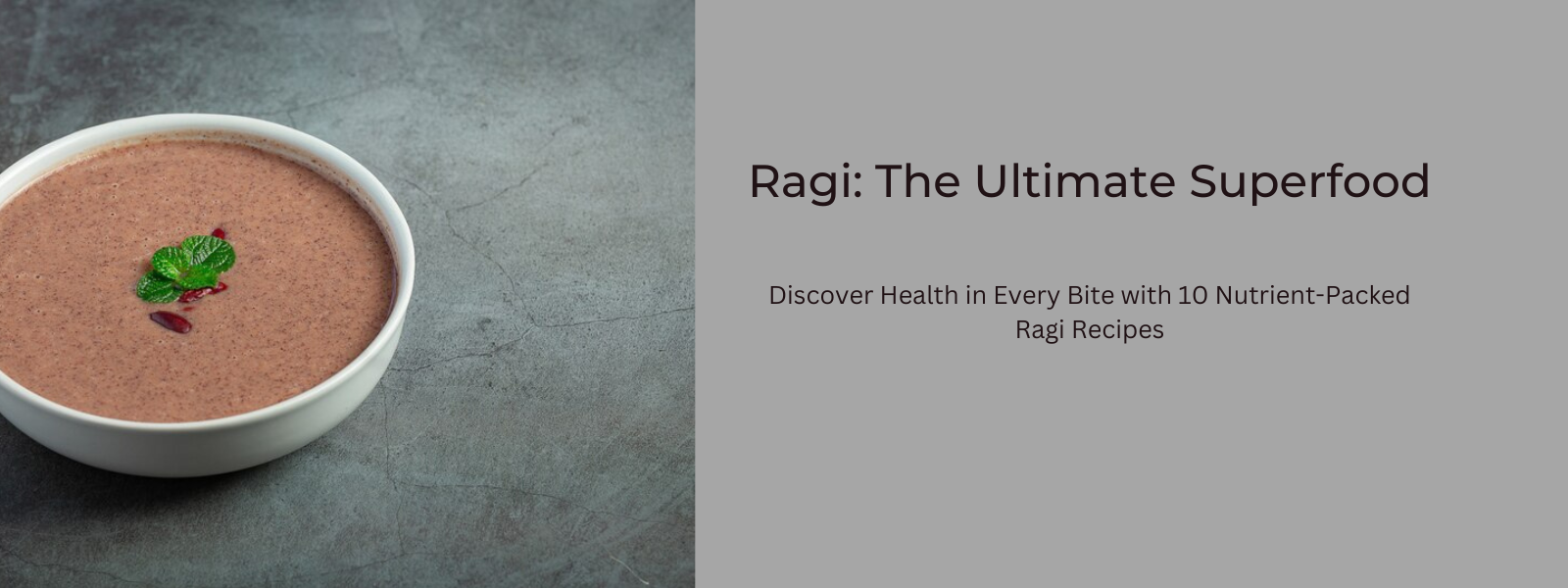 Ragi: The Ultimate Superfood
