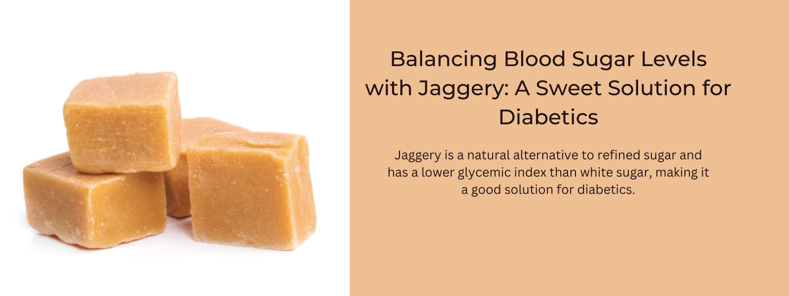 Balancing Blood Sugar Levels with Jaggery: A Sweet Solution for Diabetics