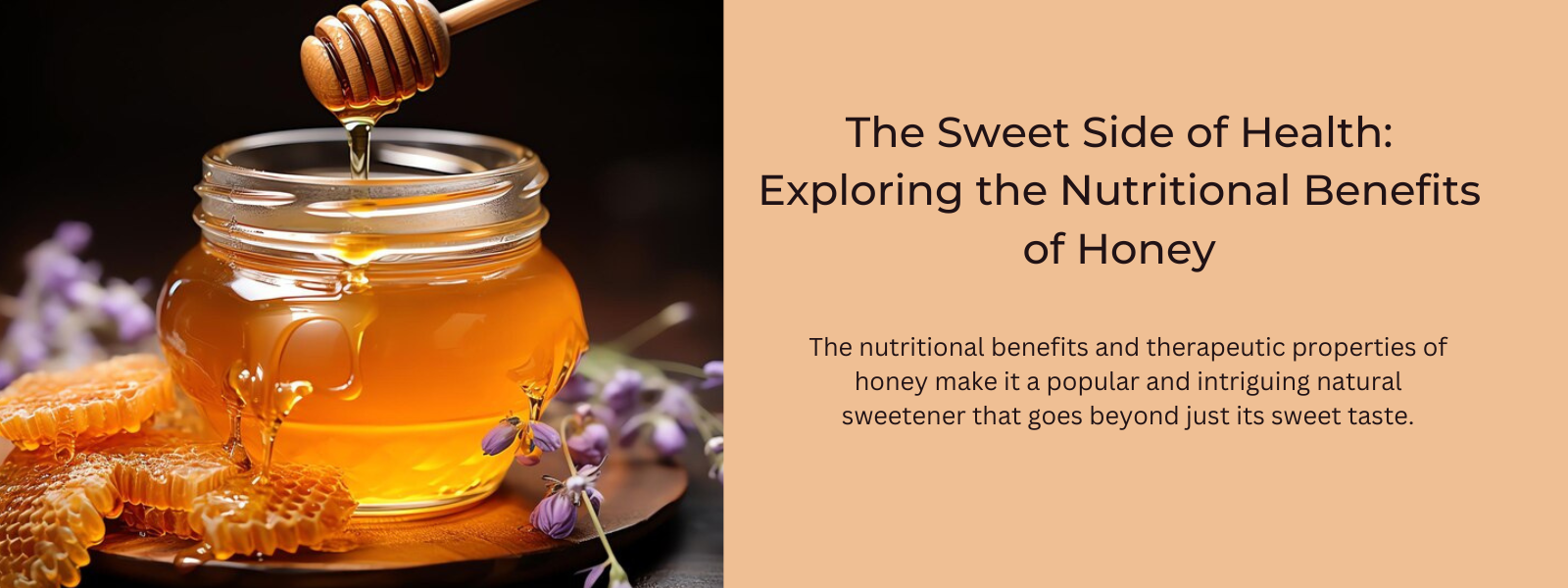The Sweet Side of Health: Exploring the Nutritional Benefits of Honey