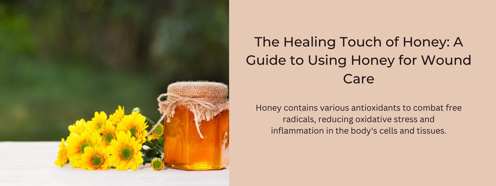 The Healing Touch of Honey: A Guide to Using Honey for Wound Care