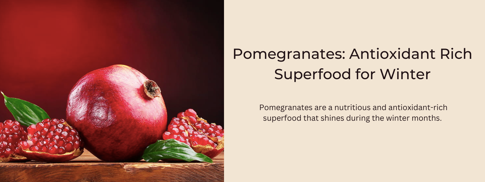 Pomegranates: Antioxidant Rich Superfood for Winter