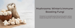 Mushrooms: Winter's Immune-Boosting Fungi