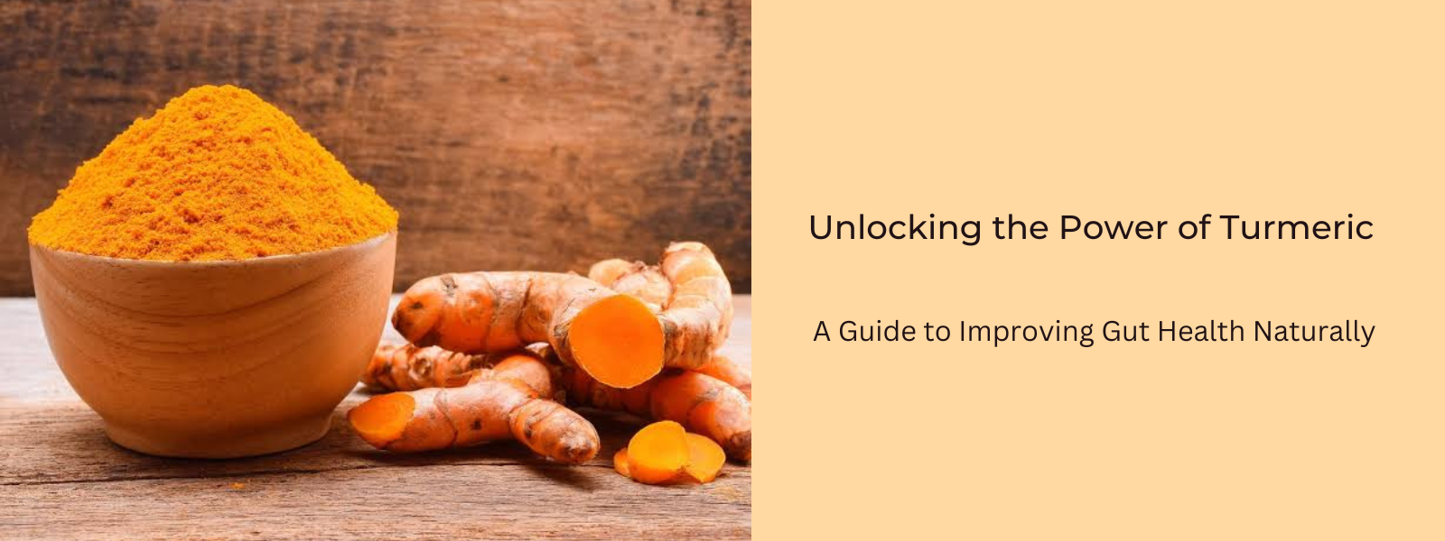 Unlocking the Power of Turmeric: A Guide to Improving Gut Health Naturally