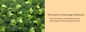 The Glycemic Advantage of Broccoli and Its Health Benefits