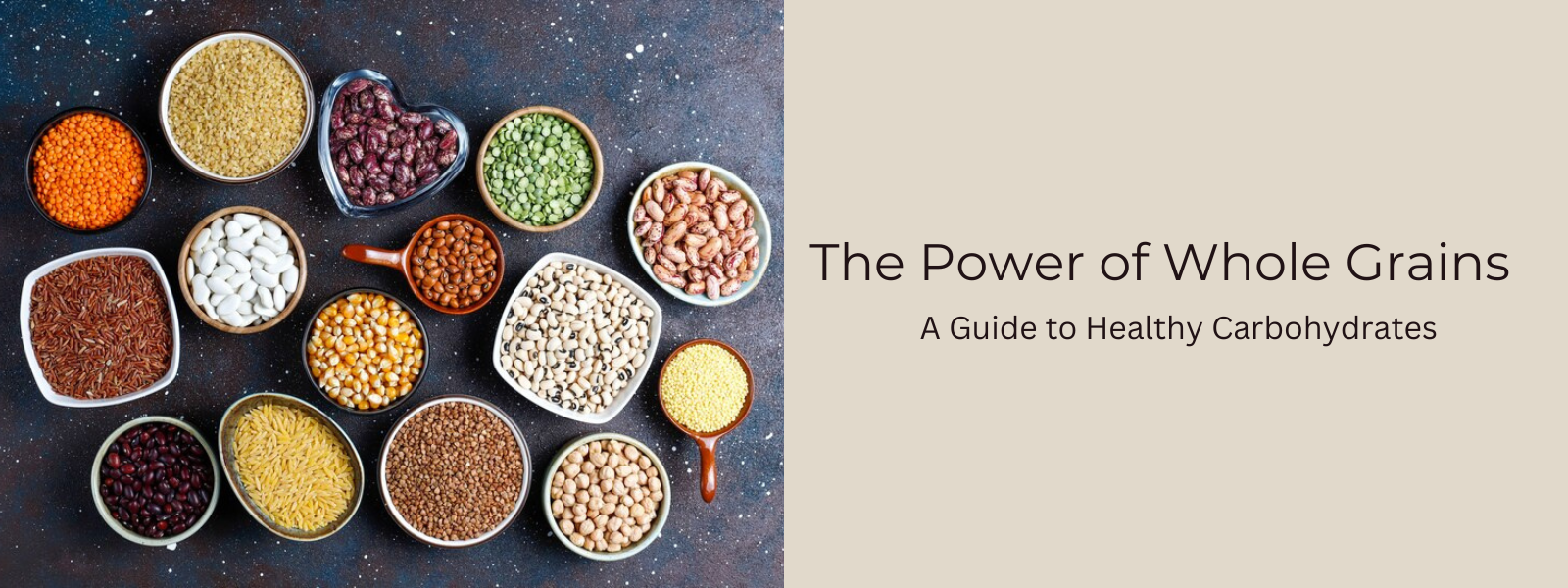 The Power of Whole Grains: A Guide to Healthy Carbohydrates