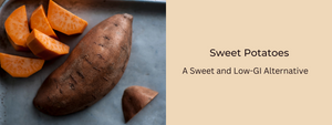 Sweet Potatoes: A Sweet and Low-GI Alternative