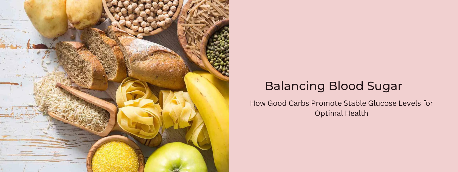 Balancing Blood Sugar: How Good Carbs Promote Stable Glucose Levels for Optimal Health
