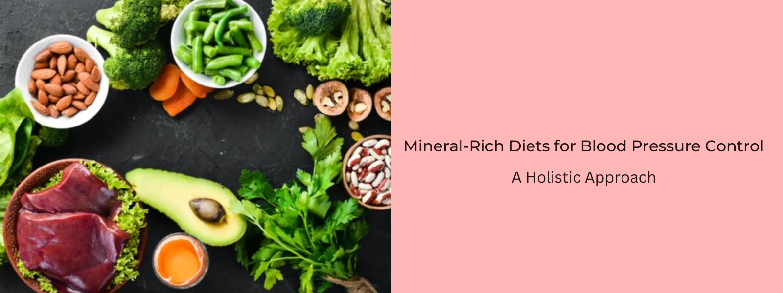Mineral-Rich Diets for Blood Pressure Control: A Holistic Approach