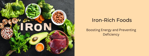 Iron-Rich Foods: Boosting Energy and Preventing Deficiency