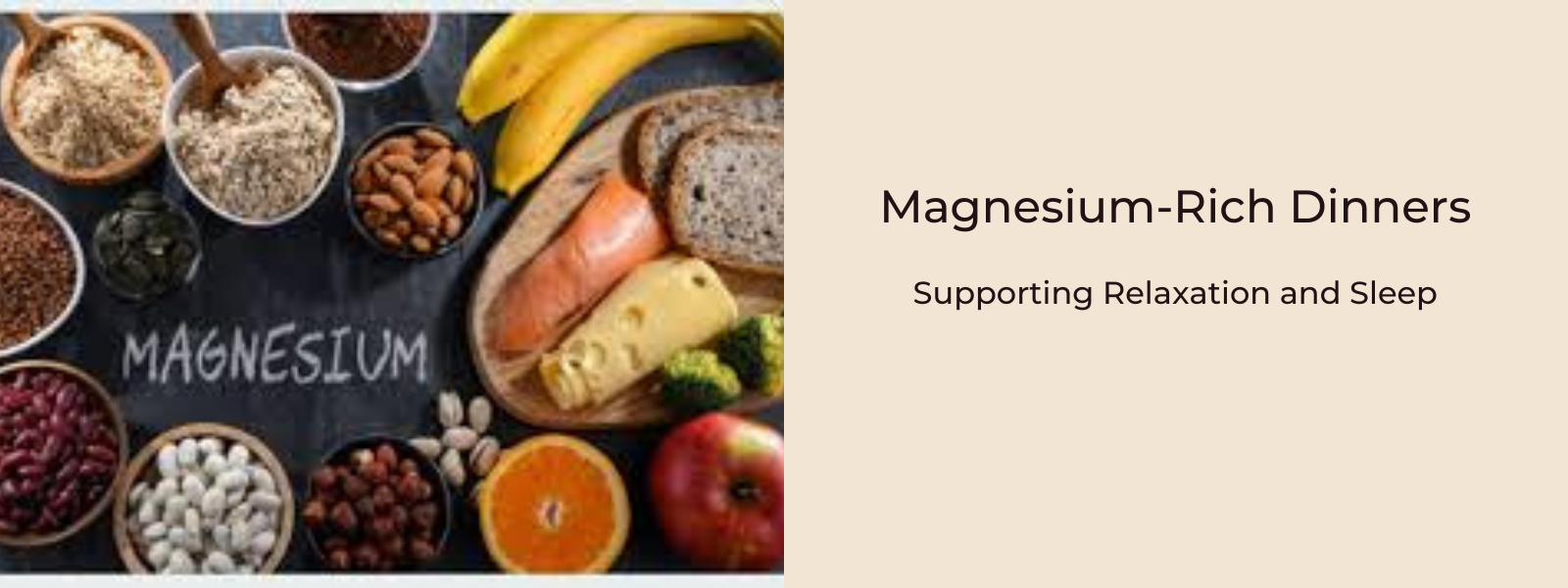 Magnesium-Rich Dinners: Supporting Relaxation and Sleep