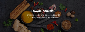 Utilizing Herbs and Spices in Low-Oil Cooking with Nonstick Cookware