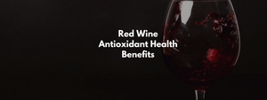 Red Wine Antioxidant Health Benefits