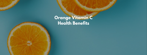 Orange Vitamin C Health Benefits