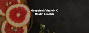 Grapefruit Vitamin C Health Benefits