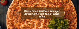 How to Use a Cast Iron Tawa for Cooking Masala Uttapam with a Crispy Base