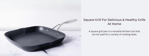 Square Grill For Delicious & Healthy Grills At Home