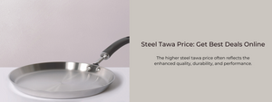 Steel Tawa Price: Best Cookware Deals Online