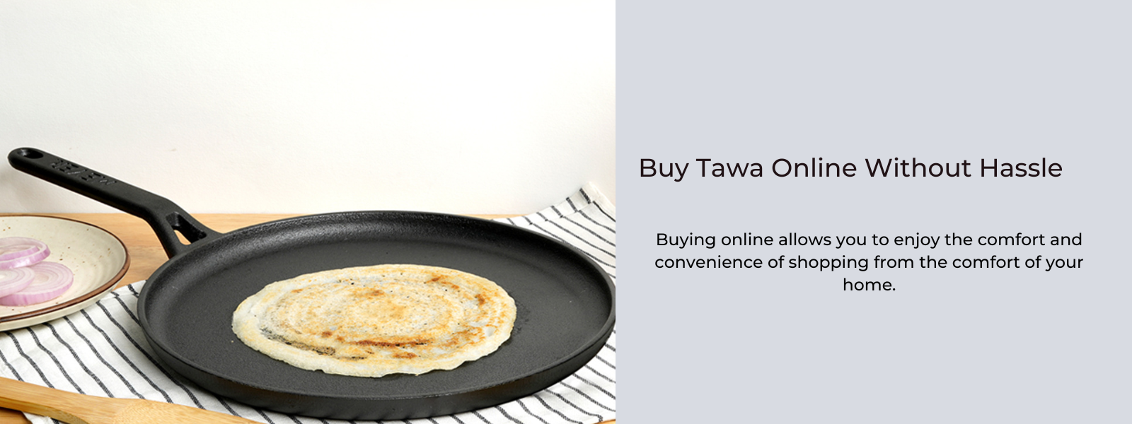 Buy Tawa Online: Enjoy Hassle-Free Shopping
