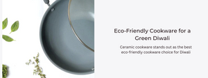 Eco-Friendly Cookware Options for a Green Diwali