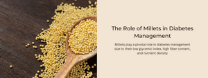The Role of Millets in Diabetes Management