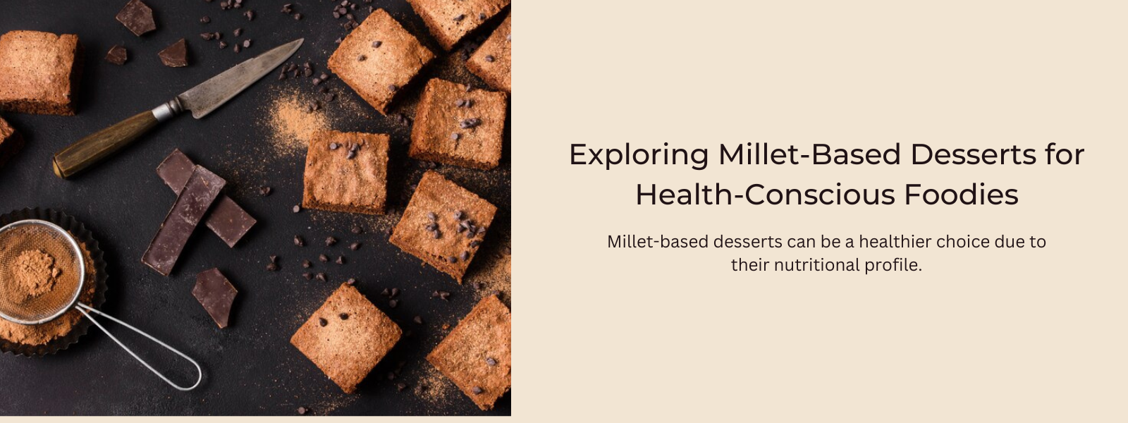Exploring Millet-Based Desserts for Health-Conscious Foodies ...