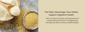 The Fiber Advantage: How Millets Support Digestive Health